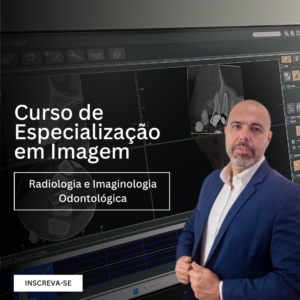 Especialização em Radiologia e Imagem Odontológica