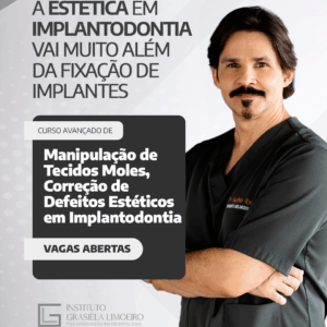 Curso Avançado de Manipulação de Tecidos Moles, Correção de Defeitos Estéticos em Implantodontia
